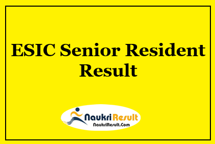 ESIC Beltola Senior Resident Result 2021 Released | Provisional Merit List