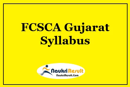 FCSCA Gujarat Syllabus 2023 PDF Download | FCSCA Exam Pattern
