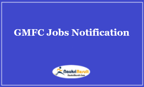 GMFC Recruitment 2021 | 17 Posts | Eligibility | Salary | Application Form