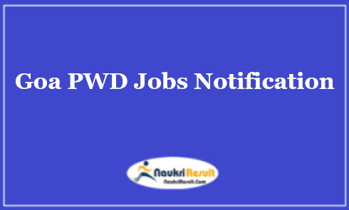 Goa PWD Recruitment 2021 | 368 Posts | Eligibility | Salary | Apply Now