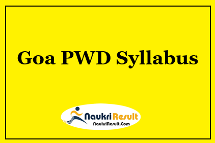 Goa PWD Syllabus 2021 PDF | Exam Pattern @ pwd.goa.gov.in