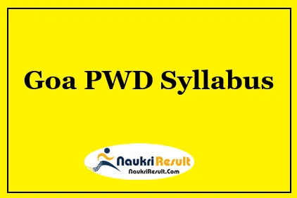Goa PWD Syllabus 2023 PDF | Exam Pattern @ pwd.goa.gov.in