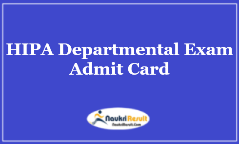 HIPA Departmental Exam Admit Card 2021 Released | Exam Dates Out