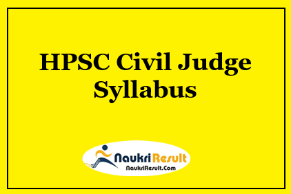 HPSC Civil Judge Syllabus 2021 PDF Download | HPSC Exam Pattern
