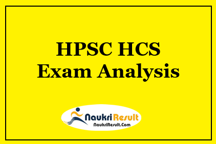 HPSC HCS Prelims Exam Analysis 2022 | Difficulty Level | Good Attempts