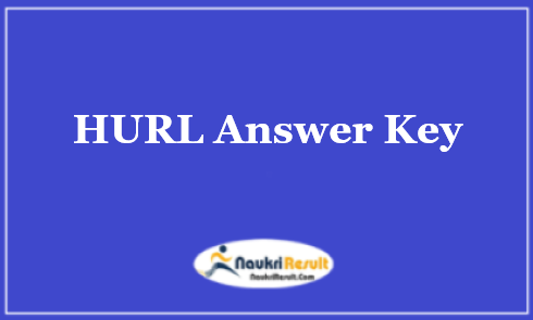 HURL Answer Key 2021 PDF | Exam Key | Objections @ hurl.net.in
