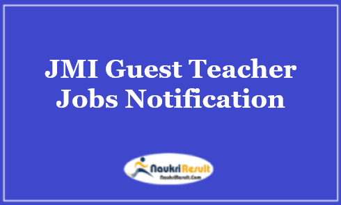 JMI Guest Teacher Jobs 2021 | 22 Posts | Eligibility | Salary | Apply Online
