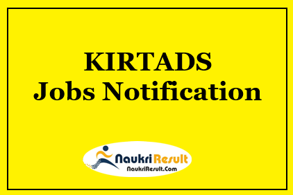 KIRTADS Recruitment 2021 | 19 Posts | Eligibility | Salary | Apply Now