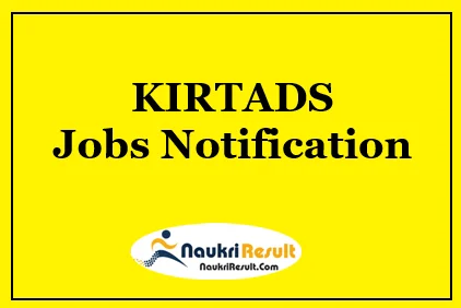 KIRTADS Recruitment 2021 | 19 Posts | Eligibility | Salary | Apply Now