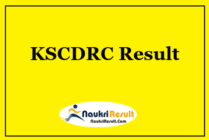 KSCDRC Result 2021 | Cut Off Marks | Merit List @ kscdrc.kar.nic.in