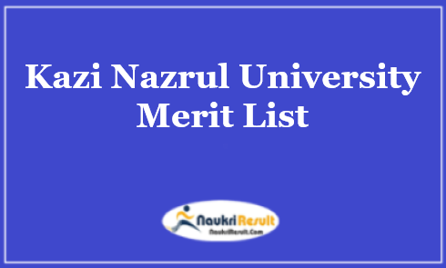 Kazi Nazrul University Merit List 2023 | Provisional Merit List 