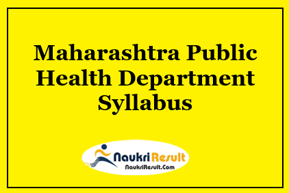 Maharashtra Public Health Department Syllabus 2023 PDF | Exam Pattern