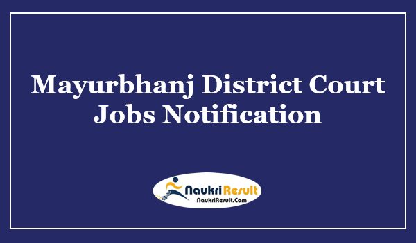 Mayurbhanj District Court Recruitment 2022 | Eligibility, Salary