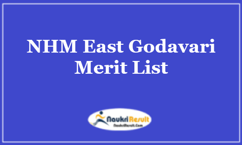 NHM East Godavari Merit List 2023 | Merit List Schedule