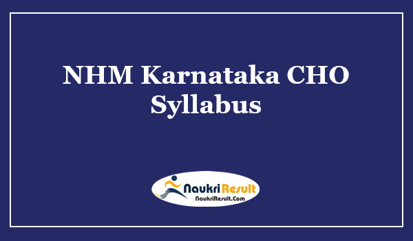 NHM Karnataka CHO Syllabus 2021 PDF Download | CHO Exam Pattern