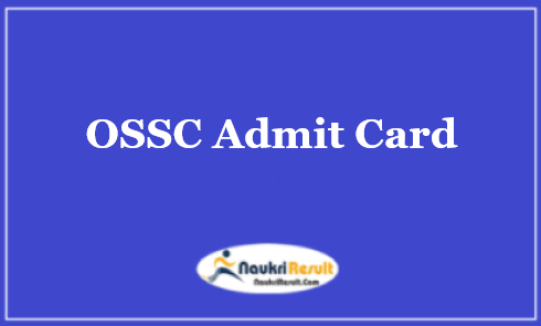 OSSC Junior Clerk Admit Card 2022 Download | OSSC Exam Date Out