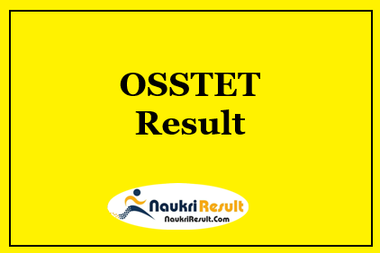 OSSTET Result 2022 | Cut Off Marks | Merit List@ osstet.co.in