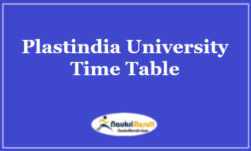 Plastindia International University Time Table 2023 PDF | PIU Exam Date