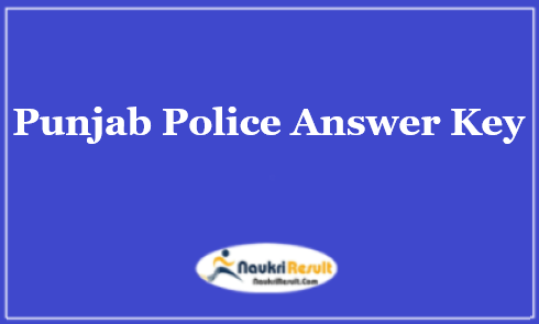 Punjab Police Constable Answer Key 2021 PDF | Exam Key | Objections