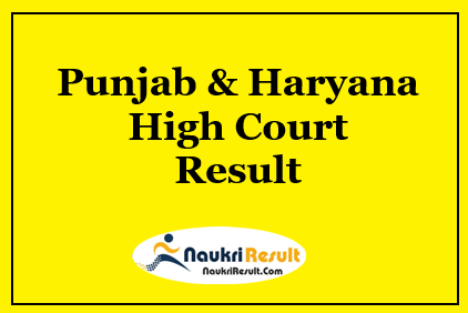 Punjab and Haryana High Court Driver Result 2021 | Cut Off | Merit List