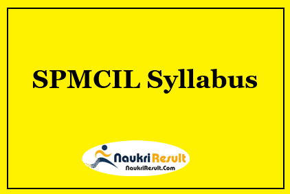 SPMCIL Assistant Manager Syllabus 2021 PDF | SPMCIL Exam Pattern