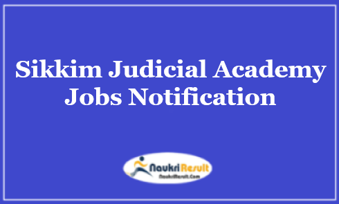 Sikkim Judicial Academy Recruitment 2021 | 20 Posts | Eligibility | Salary