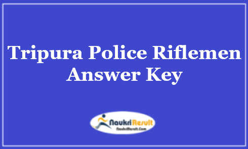 Tripura Police Riflemen Answer Key 2021 PDF | Exam Key | Objections