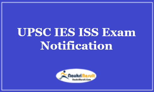UPSC IES ISS Exam Notification 2022 | 53 Posts | Eligibility | Apply Online