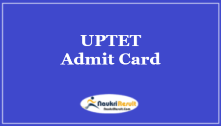 UPTET Admit Card 2022 Download | UP Teacher Eligibility Test Date Out
