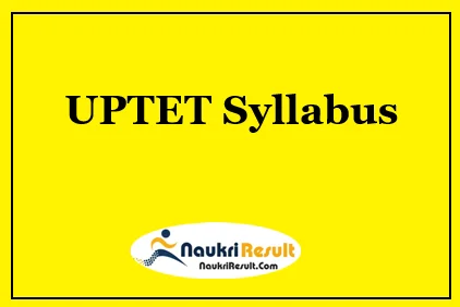 UPTET Syllabus 2023 PDF | UPTET Paper 1 & 2 Exam Pattern