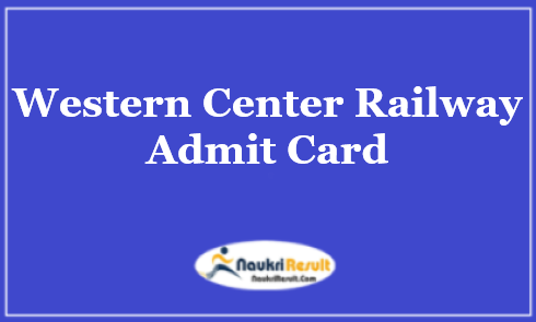 WCR Station Master Admit Card 2021 | WCR Exam Date Released