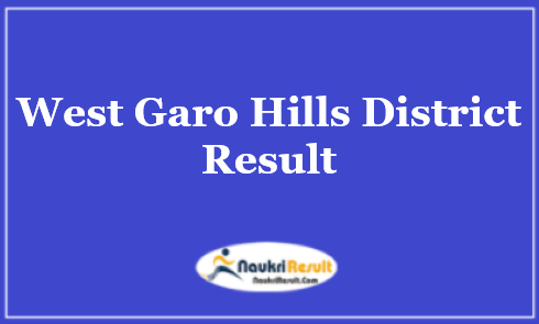 West Garo Hills District Result 2021 | Cut Off Marks | Merit List