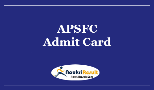 APSFC Assistant Manager Deputy Manager Admit Card 2021 | Exam Date