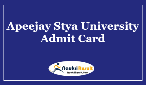 Apeejay Stya University Admit Card 2021 | UG & PG Exam Date