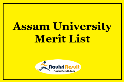 Assam University Merit List 2023 | UG & PG Admission List @ aus.ac.in