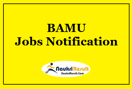 BAMU Recruitment 2021 | Eligibility | Salary | Registration | Apply Now