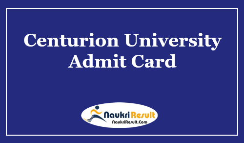 Centurion University Admit Card 2023 | UG & PG Hall Ticket @ cutm.ac.in