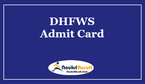 DHFWS Jalpaiguri Admit Card 2022 Download | Check Exam Date