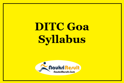 DITC Goa Syllabus 2023 PDF Download | Exam Pattern @ ditc.goa.gov.in