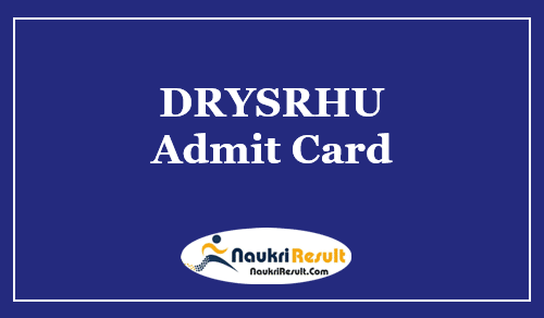 DRYSRHU Admit Card 2023 | UG & PG Sem Exam Date @ drysrhu.edu.in