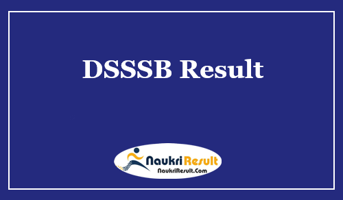 DSSSB Assistant Director Result 2022 Download | Cut Off | Merit List