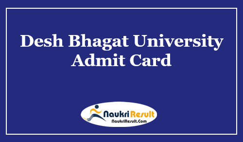 Desh Bhagat University Admit Card 2023 | UG & PG Hall Ticket