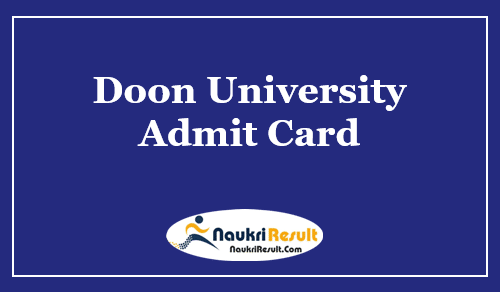 Doon University Admit Card 2023 | UG & PG Hall Ticket