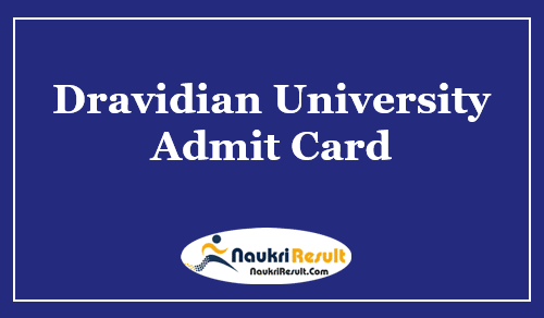 Dravidian University Admit Card 2023 Download | UG & PG Exam Dates
