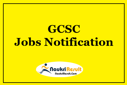 GCSC Recruitment 2021 | Eligibility | Registration | Salary | Apply Online