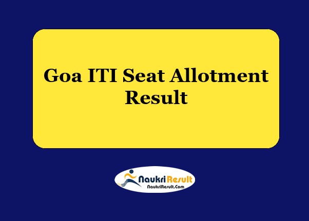 Goa ITI Seat Allotment Result 2023 | 2nd Seat Allocation List
