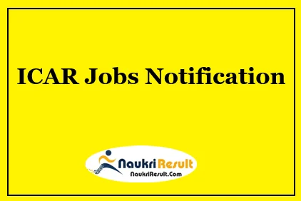 ICAR NBPGR Recruitment 2022 | Eligibility | Salary | Application Form