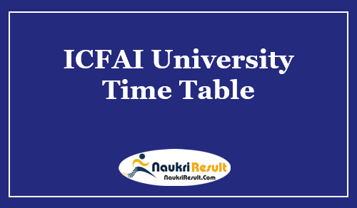 ICFAI University Meghalaya Time Table 2021 | UG & PG Exam Date Sheet