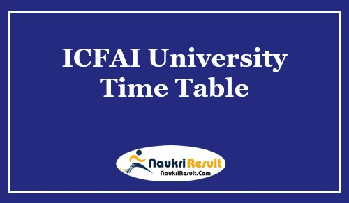 ICFAI University Time Table