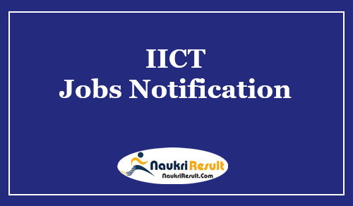 IICT Project Associate Project Assistant Jobs 2021 | Eligibility | Salary